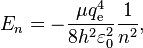 E_n = -\frac{\mu q_\mathrm{e}^4}{8 h^2 \varepsilon_0^2} \frac{1}{n^2},