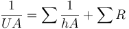 \frac {1} {UA} = \sum \frac{1} {hA} + \sum R 