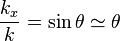 \frac{k_x}{k} = \sin \theta \simeq \theta