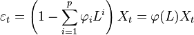  \varepsilon_t = \left(1 - \sum_{i=1}^p \varphi_i L^i\right) X_t =  \varphi (L) X_t\,