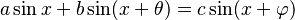 a\sin x+b\sin(x+\theta)= c \sin(x+\varphi)\,