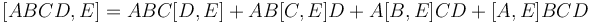  [ABCD,E] = ABC[D,E] + AB[C,E]D + A[B,E]CD + [A,E]BCD