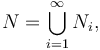  {N}=\bigcup_{i=1}^{\infty}{N}_i, 