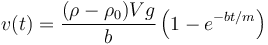 v(t) = \frac{(\rho-\rho_0)Vg}{b}\left(1-e^{-bt/m}\right)