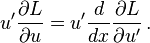  u'\frac{\part L}{\part u} =u'\frac{d}{dx} \frac{\part L}{\part u'} \, . 