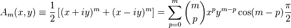 
A_m(x,y) \equiv
\frac{1}{2} \left[  (x+iy)^m + (x-iy)^m \right]= \sum_{p=0}^m \binom{m}{p} x^p y^{m-p} \cos (m-p) \frac{\pi}{2}
