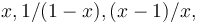 x, 1/(1-x), (x-1)/x,