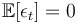 \mathbb{E}[\epsilon_t]=0