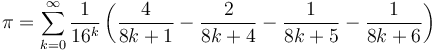  \pi = \sum_{k=0}^\infty \frac{1}{16^k} \left( \frac{4}{8k + 1} - \frac{2}{8k + 4} - \frac{1}{8k + 5} - \frac{1}{8k + 6}\right)