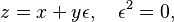 z = x + y \epsilon, \quad \epsilon^2 = 0,