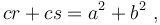  cr +cs = a^2 +b^2 \ , 