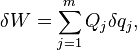  \delta W =  \sum_{j=1}^m Q_j \delta q_j, 