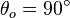 \theta_o=90^{\circ}\,