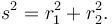 s^2 = r_1^2 + r_2^2.\, 