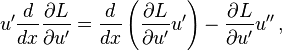 u'\frac{d}{dx}\frac{\partial L}{\partial u'}=\frac{d}{dx}\left( \frac{\partial L}{\partial u'}u' \right)-\frac{\partial L}{\partial u'}u'' \, , 