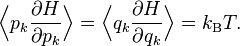 
\Bigl\langle p_{k} \frac{\partial H}{\partial p_{k}} \Bigr\rangle =  \Bigl\langle q_{k} \frac{\partial H}{\partial q_{k}} \Bigr\rangle = k_{\rm B} T.
