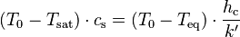 
(T_0 - T_\mathrm{sat}) \cdot c_\mathrm{s} = (T_0 - T_\mathrm{eq}) \cdot \frac{h_\mathrm{c}}{k'}
