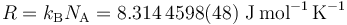 R = k_{\rm B} N_{\rm A} = 8.314\,4598(48)\ {\rm J\,mol^{-1}\,K^{-1}}\,