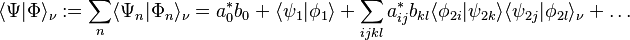 \langle \Psi |\Phi\rangle_\nu:= \sum_n \langle \Psi_n| \Phi_n \rangle_\nu  = a_0^* b_0 + \langle\psi_1 | \phi_1 \rangle +\sum_{ijkl}a_{ij}^*b_{kl}\langle \phi_{2i}|\psi_{2k}\rangle\langle\psi_{2j}| \phi_{2l} \rangle_\nu + \ldots 