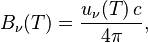 B_\nu(T) = \frac{u_\nu(T)\,c}{4\pi},