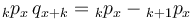 {}_kp_x \, q_{x+k} = {}_k p_x - {}_{k+1}p_x