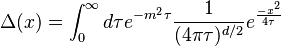  \Delta(x) = \int_0^\infty d\tau e^{-m^2\tau} {1\over ({4\pi\tau})^{d/2}}e^{-x^2\over 4\tau}