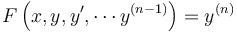 F\left (x,y,y',\cdots y^{(n-1)} \right )=y^{(n)}