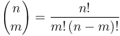 {n \choose m}=\frac{n!}{m!\,(n-m)!}