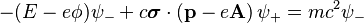 -(E - e\phi) \psi_- + c\boldsymbol{\sigma}\cdot \left(\mathbf{p} - e \mathbf{A}\right) \psi_+ = mc^2 \psi_-