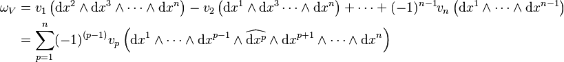 \begin{align}
\omega_V &= v_1 \left (\mathrm{d}x^2 \wedge \mathrm{d}x^3 \wedge \cdots \wedge \mathrm{d}x^n \right) - v_2 \left (\mathrm{d}x^1 \wedge \mathrm{d}x^3  \cdots \wedge \mathrm{d}x^n \right ) + \cdots + (-1)^{n-1}v_n \left (\mathrm{d}x^1 \wedge \cdots \wedge \mathrm{d}x^{n-1} \right) \\
&=\sum_{p=1}^n (-1)^{(p-1)}v_p \left (\mathrm{d}x^1 \wedge \cdots \wedge \mathrm{d}x^{p-1} \wedge \widehat{\mathrm{d}x^{p}} \wedge \mathrm{d}x^{p+1} \wedge \cdots \wedge \mathrm{d}x^n \right )
\end{align}