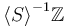  {\langle S\rangle}^{-1}\Z 