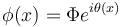 \phi(x) = \Phi e^{i\theta(x)}