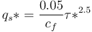 q_s* = \frac{0.05}{c_f} \tau*^{2.5} 