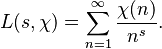 L(s,\chi) = \sum_{n=1}^\infty \frac{\chi(n)}{n^s}.