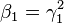 \beta_1 = \gamma_1^2