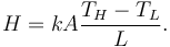 H= kA\frac{T_H-T_L}{L}.