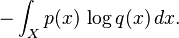 -\int_X p(x)\, \log q(x)\, dx. \!