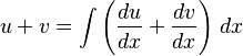 u+v = \int \left(\frac{du}{dx} + \frac{dv}{dx}\right) \,dx