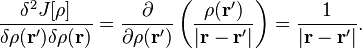 \frac{\delta^2 J[\rho]}{\delta \rho(\mathbf{r}')\delta\rho(\mathbf{r})}  = \frac{\partial}{\partial \rho(\mathbf{r}')} \left ( \frac{\rho(\mathbf{r}')}{\vert \mathbf{r}-\mathbf{r}' \vert} \right ) = \frac{1}{\vert \mathbf{r}-\mathbf{r}' \vert}.
