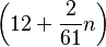 \left(12 + \frac{2}{61}n \right)