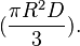 (\frac{\pi R^2 D}{3}).