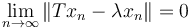 \lim_{n \to \infty} \|Tx_n - \lambda x_n\| = 0