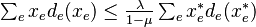 \textstyle \sum_e x_ed_e(x_e) \leq \frac{\lambda}{1 - \mu} \sum_e x_e^* d_e(x_e^*)