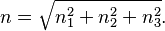 n=\sqrt{n_{1}^{2}+n_{2}^{2}+n_{3}^{2}}.