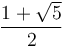 \frac{1 + \sqrt{5}}{2}