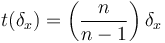 t(\delta_{x})=\left(\frac{n}{n-1}\right)\delta_{x}