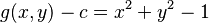 g(x,y)-c=x^2+y^2-1