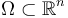 \Omega \subset \mathbb{R}^n