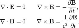 \begin{align}
  \nabla \cdot \mathbf{E} &= 0 \quad & \nabla \times \mathbf{E} &=              -\frac{\partial\mathbf B}{\partial t}, \\
  \nabla \cdot \mathbf{B} &= 0 \quad & \nabla \times \mathbf{B} &= \frac{1}{c^2} \frac{\partial\mathbf E}{\partial t}.
\end{align}