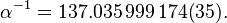 \alpha^{-1} = 137.035\,999\,174(35).